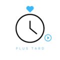 Plus Tard